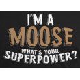 thumbnail image 4 of Old Glory Mens I'm A Moose What's Your Superpower Short Sleeve Graphic T Shirt, 4 of 6