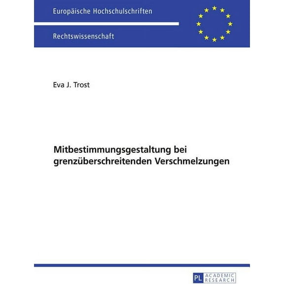 Europäische Hochschulschriften Recht: Ausgewaehlte Fragen der Mitbestimmungsgestaltung bei grenzueberschreitenden Verschmelzungen (Paperback)