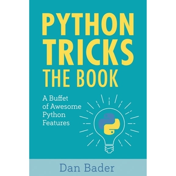 Python Tricks: A Buffet of Awesome Python Features (Paperback) by Dan Bader