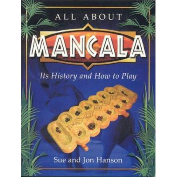 Pre-Owned All about Mancala: Its History and How to Play (Paperback) 0974017507 9780974017501