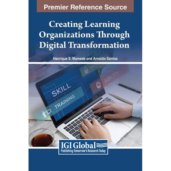 Creating Learning Organizations Through Digital Transformation, (Hardcover)