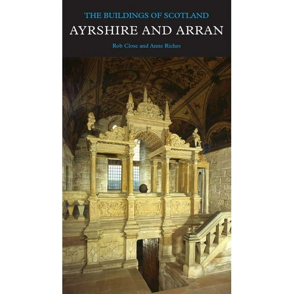 Pevsner Architectural Guides: Buildings of Scotland: Ayrshire and Arran (Hardcover)