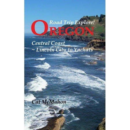 Road Trip Explore! Oregon Central Coast--Lincoln City to Yachats -