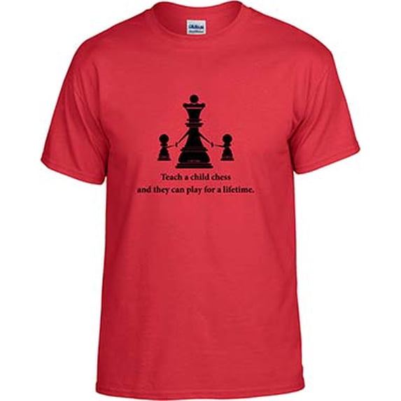 Chess, Teach a Child Chess They can Play for a Lifetime, Chess T-shirt, Chess Shirt; Men, Women, Boys, Girls