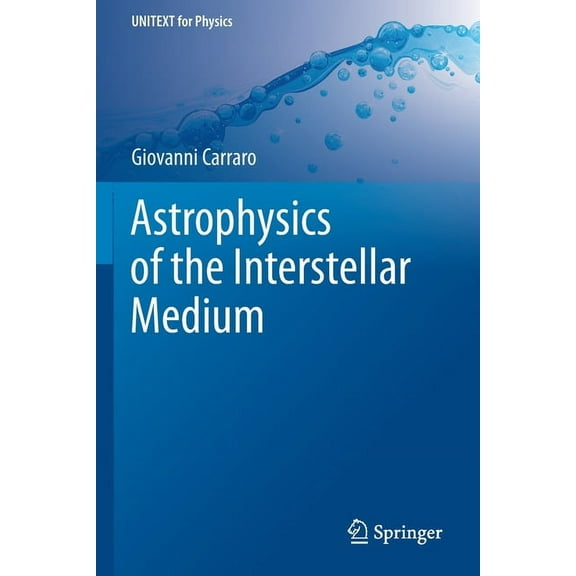 Unitext for Physics Astrophysics of the Interstellar Medium, (Paperback)