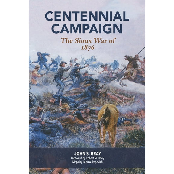 Centennial Campaign: The Sioux War of 1876, (Paperback)