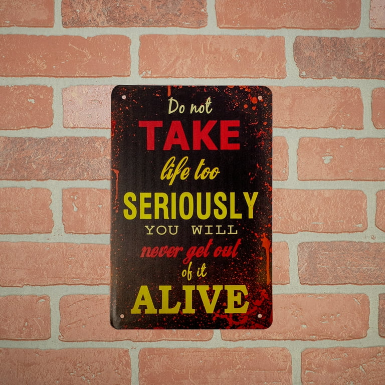 Funny Don't Take Life Seriously Novelty Tin Wall Sign Man Cave Garage Bar Decor Funny Don't Take Life Seriously Novelty Tin Wall Sign Man Cave Garage Bar Decor