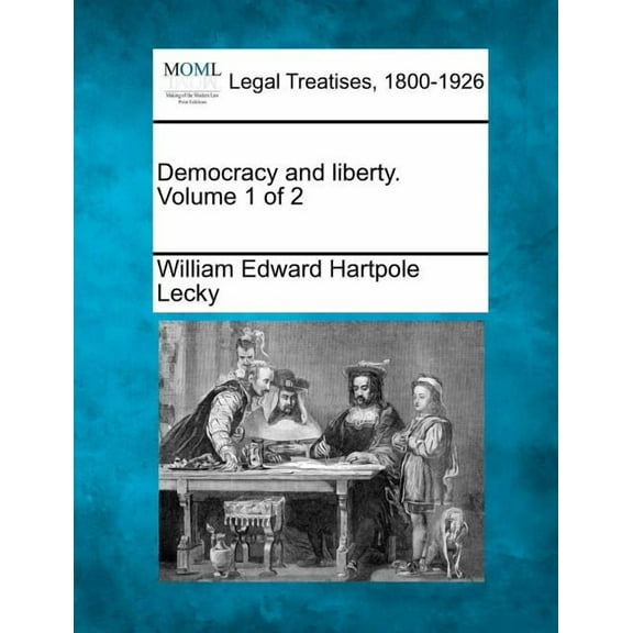 Democracy and liberty. Volume 1 of 2 (Paperback)