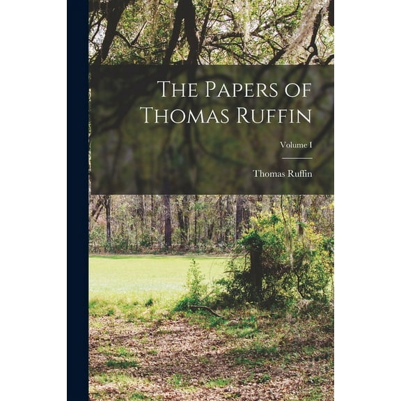 The Papers of Thomas Ruffin; Volume I (Paperback)
