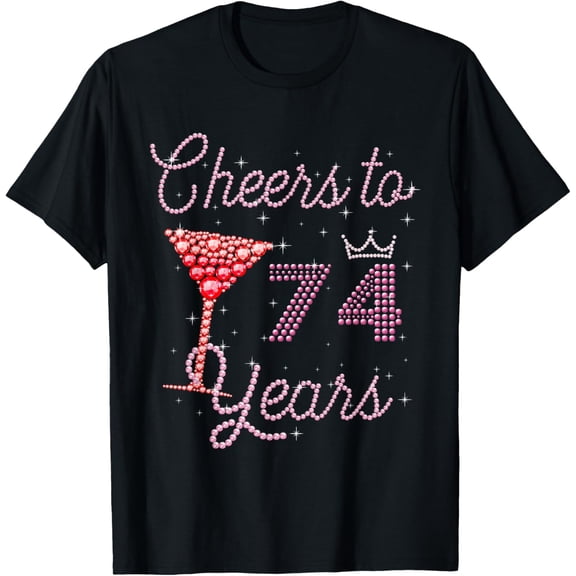 Cheers To 74 Years 74th Birthday 74 Years Old Bday T-Shirt