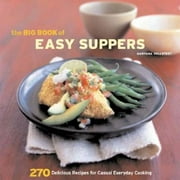 Angle View: The Big Book of Easy Suppers: 270 Delicious Recipes for Casual Everyday Cooking, Pre-Owned (Paperback)