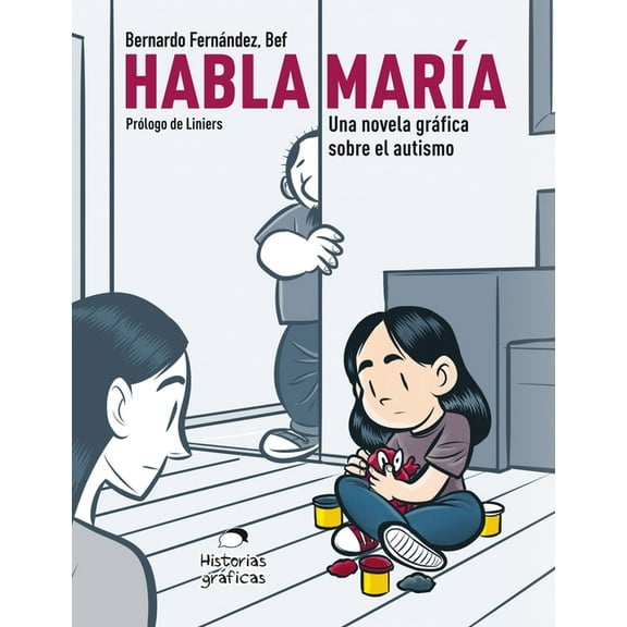 Habla MarÃ­a: Una Novela GrÃ¡fica Sobre el Autismo, (Paperback)