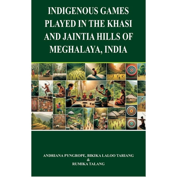 Indigenous Games Played in the Khasi and Jaintia Hills of Meghalaya, India, (Paperback)