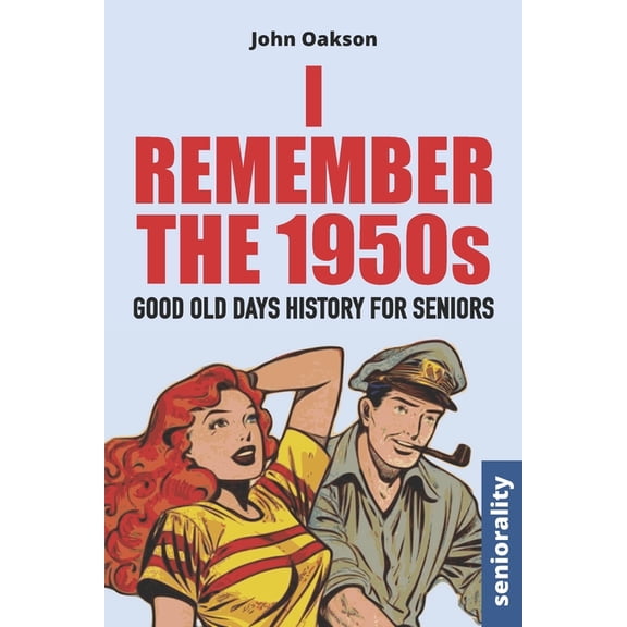 Non-Fiction for Seniors I Remember The 1950s: Good Old Days History for Seniors, (Paperback)