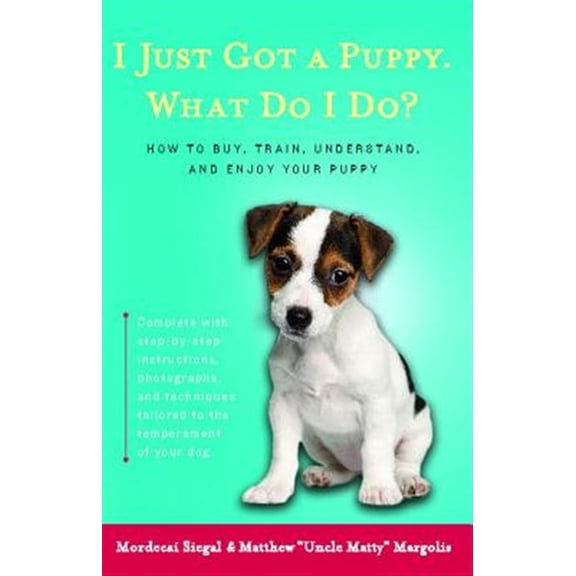 Pre-Owned I Just Got a Puppy.: What Do I Do? (Paperback) 0684855208 9780684855202
