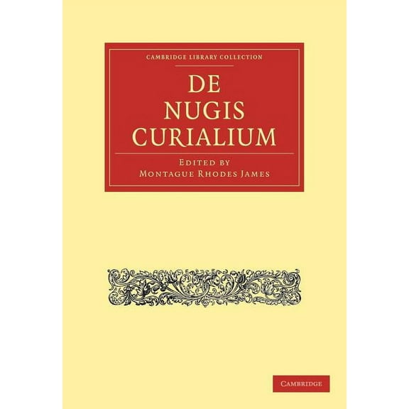 Cambridge Library Collection - Literary  de Nugis Curialium, (Paperback)