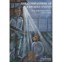 The Compassion of a Deadly Enemy (Paperback)