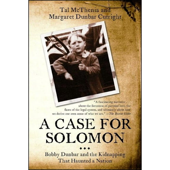 Case for Solomon: Bobby Dunbar and the Kidnapping That Haunted a Nation, (Paperback)