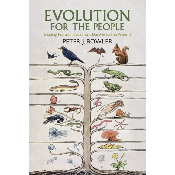 Evolution for the People: Shaping Popular Ideas from Darwin to the Present, (Paperback)