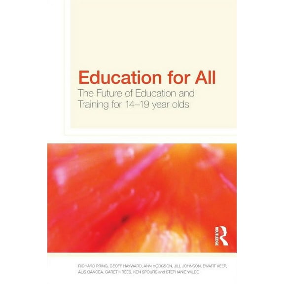 Education for All: The Future of Education and Training for 14-19 Year-Olds, (Paperback)