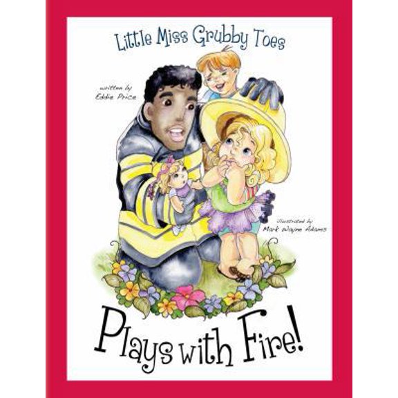 Pre-Owned Little Miss Grubby Toes Plays with Fire! (Hardcover) 0998558311 9780998558318