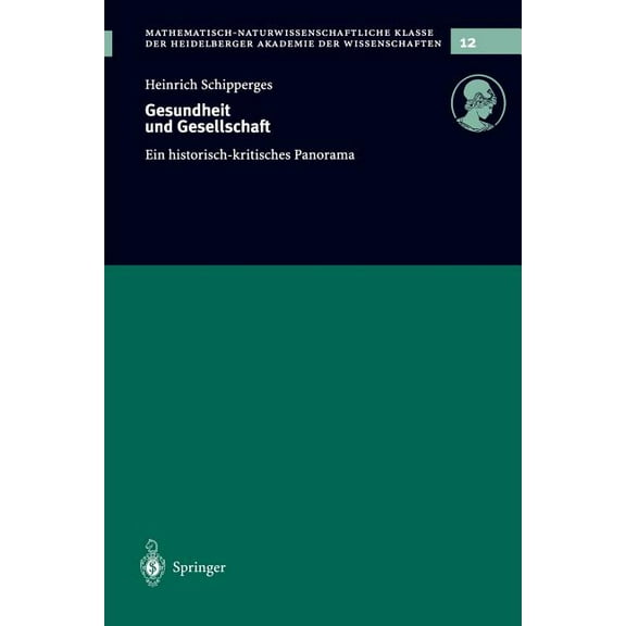 Schriften Der Mathematisch-Naturwissensc Gesundheit Und Gesellschaft: Ein Historisch-Kritisches Panorama, Book 12, (Paperback)
