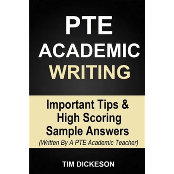 Pre-Owned Pearson Test of English Academic, Pte Writing Sample: PTE Academic Writing: Important Tips & High Scoring Sample Answers (Written By A PTE Academic Teacher) (Paperback)