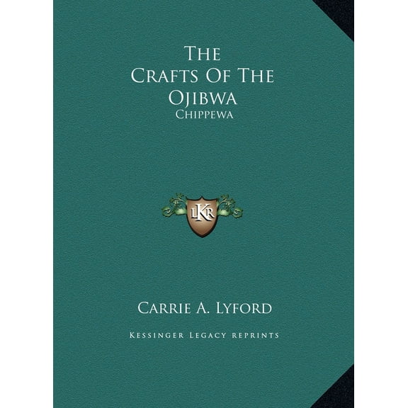The Crafts of the Ojibwa: Chippewa