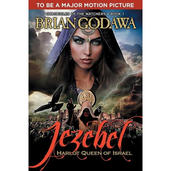 Chronicles of the Watchers Jezebel: Harlot Queen of Israel, Book 1, (Paperback)