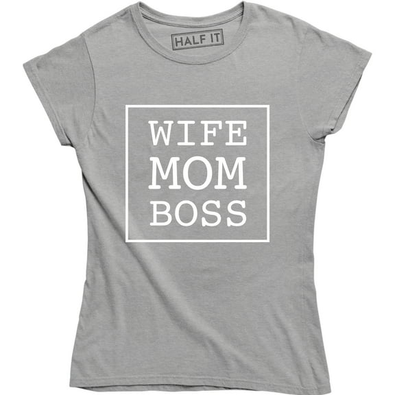 Wife Mom Boss Women's Mother's Day Mom Life Women's Gift Tee Shirt