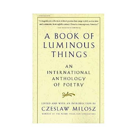 A Book of Luminous Things: An International Anthology of Poetry