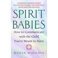 thumbnail image 1 of Spirit Babies, WALTER MAKICHEN Paperback, 1 of 3