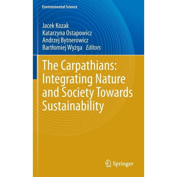 The Carpathians: Integrating Nature and Society Towards Sustainability, (Hardcover)