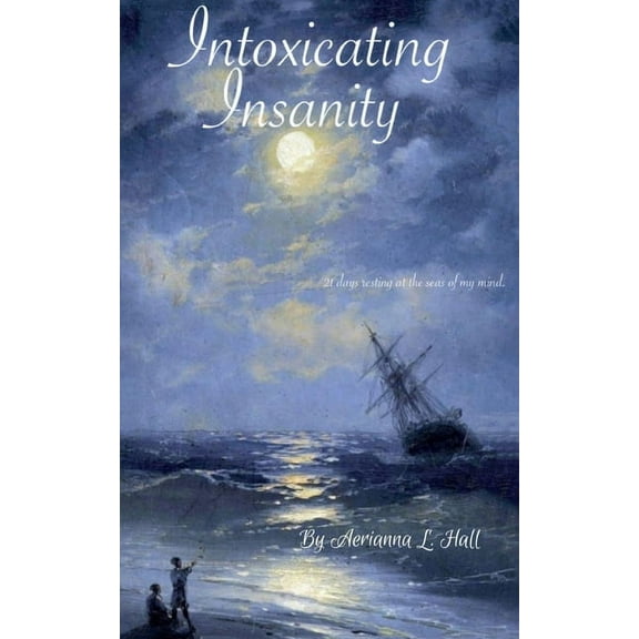 Intoxicating Insanity, (Paperback)
