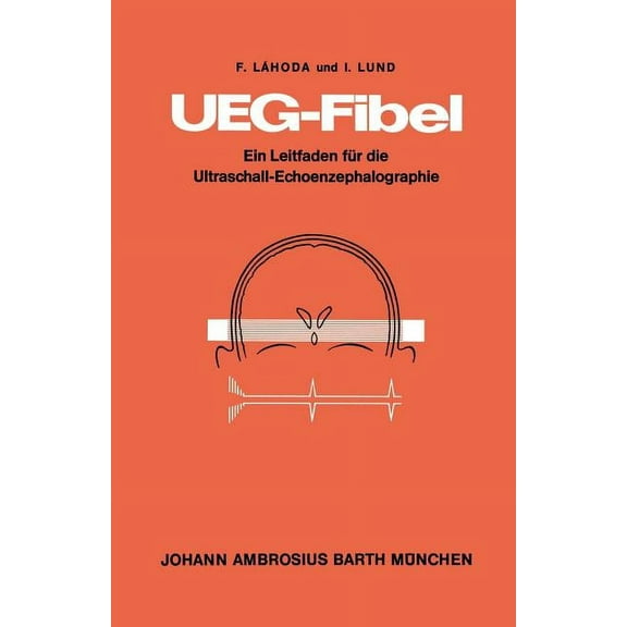 Ueg-Fibel: Ein Leitfaden Für Die Ultraschall-Echoenzephalographie, (Paperback)