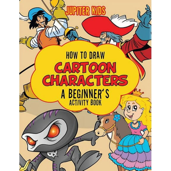 How to Draw Cartoon Characters: A Beginner's Activity Book, (Paperback)