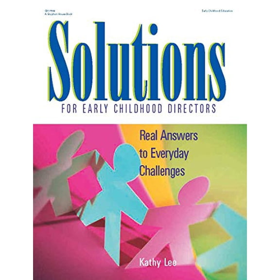 Pre-Owned Solutions for Early Childhood Directors: Real Answers to Everyday Challenges (Paperback) 0876592299 9780876592298