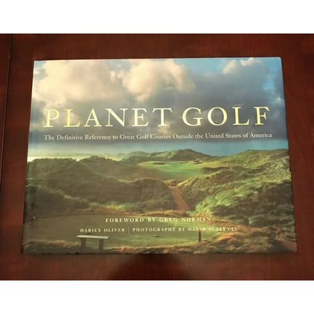 Planet Golf: The Definitive Reference to Great Golf Courses Outside the United States of