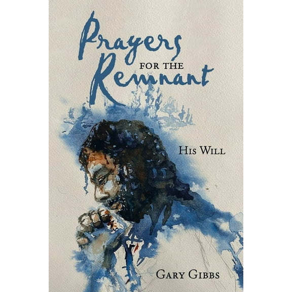 Prayers for the Remnant : His Will (Paperback)