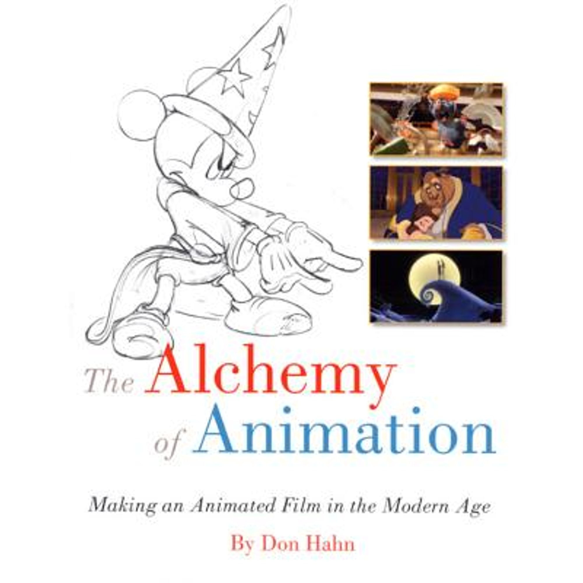 The Alchemy of Animation: Making an Animated Film in the Modern Age (Pre-Owned  Paperback 9781423104766) by Don Hahn 