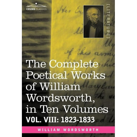 The Complete Poetical Works of William Wordsworth, in Ten Volumes - Vol. VIII (Hardcover)