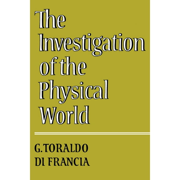 The Investigation of the Physical World, (Paperback)