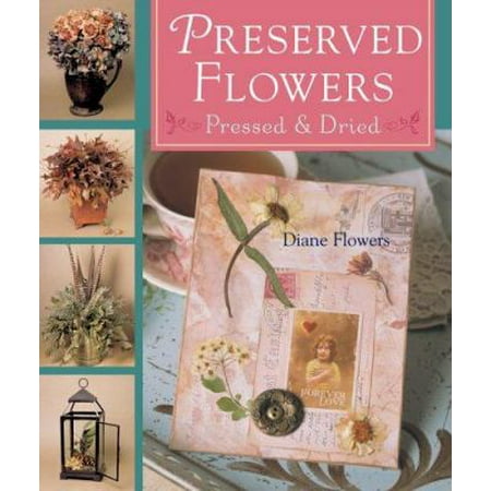Preserved Flowers: Pressed & Dried, Used [Hardcover]