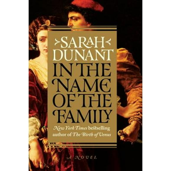 Pre-Owned In the Name of the Family (Hardcover 9780812996975) by Sarah Dunant