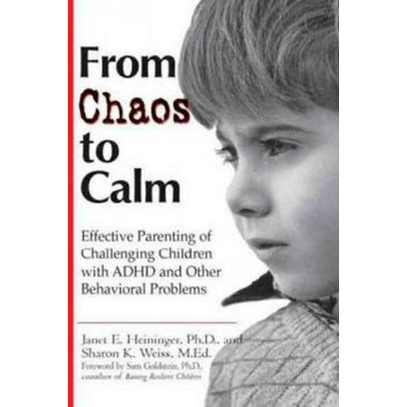 Pre-Owned From Chaos to Calm: Effective Parenting for Challenging Children with ADHD and Other Behavioral Problems (Paperback) 0399526617 9780399526619