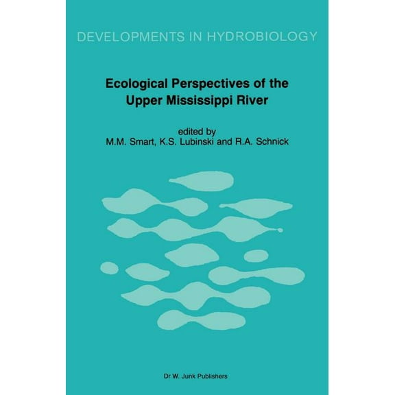 Developments in Hydrobiology Ecological Perspectives of the Upper Mississippi River, Book 31, (Hardcover)