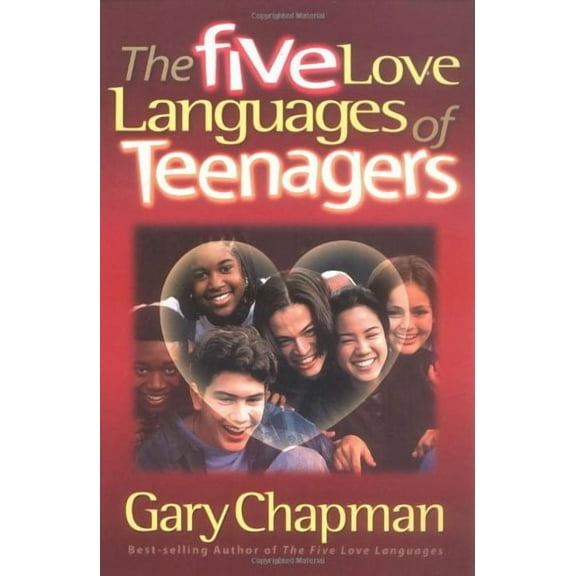 THE FIVE LOVE LANGUAGES OF TEENAGERS