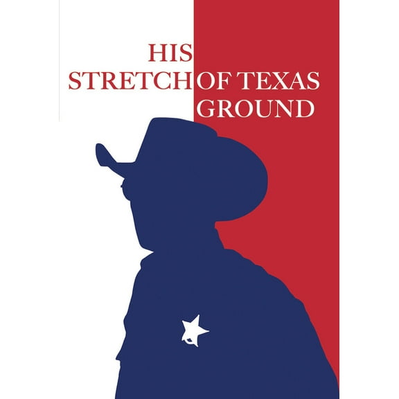 His Stretch Of Texas Ground