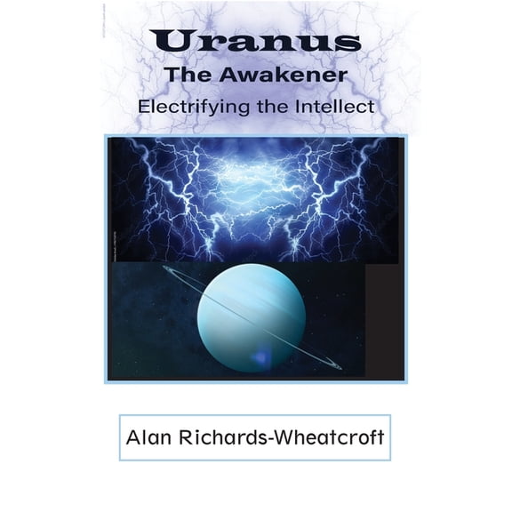 Uranus The Awakener Electrifying the Intellect, (Paperback)