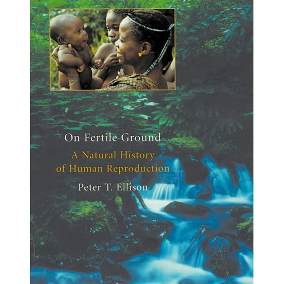 On Fertile Ground: A Natural History of Human Reproduction (Paperback)